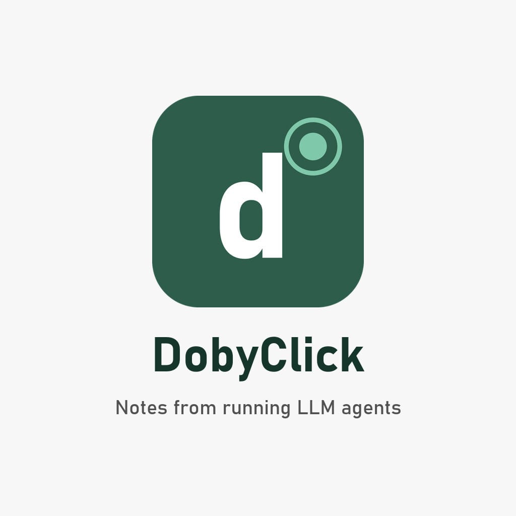 DobyClick: notes from running LLM agents